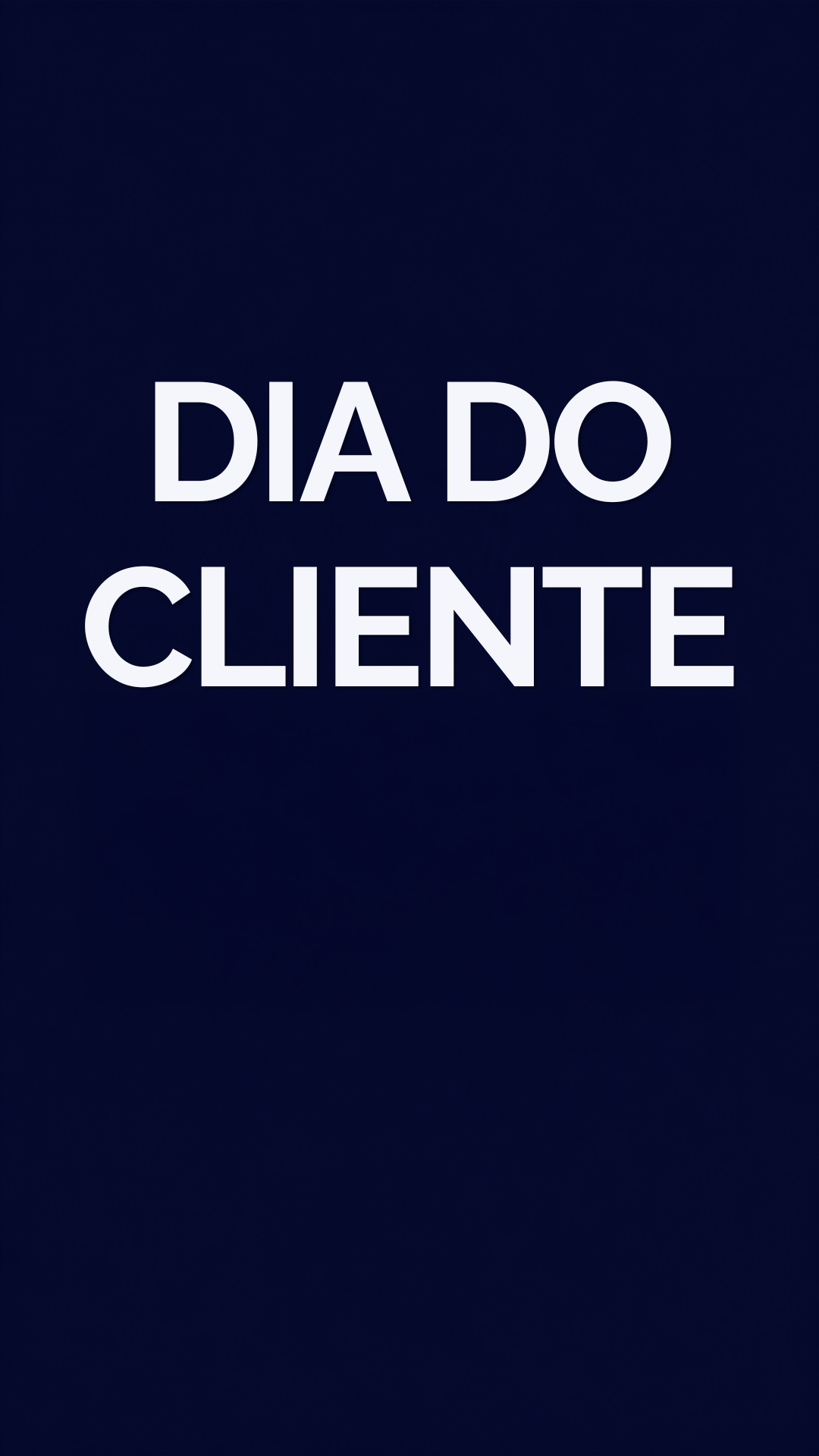 Hoje é o Dia do Cliente 💙